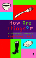 How Are Things?: A Philosophical Experience - Droit, Roger-Pol