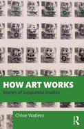 How Art Works: Stories from Supported Studios