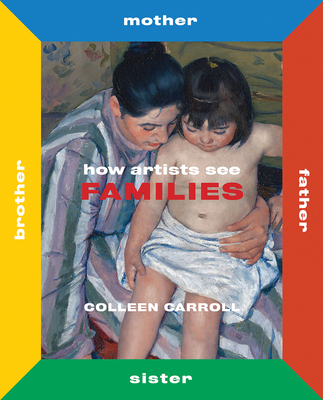 How Artists See Families: Mother Father Sister Brother - Carroll, Colleen