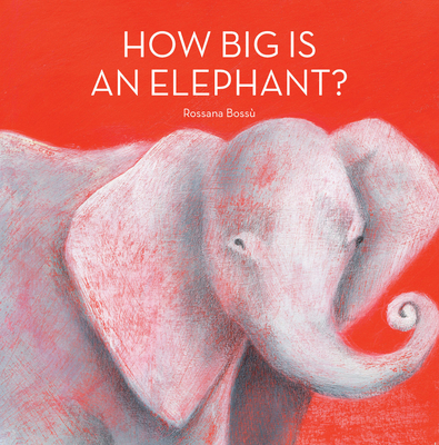 How Big Is an Elephant? - Boss, Rossana