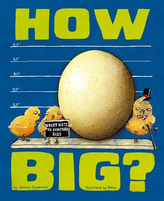 How Big?: Wacky Ways to Compare Size - Gunderson, Jessica