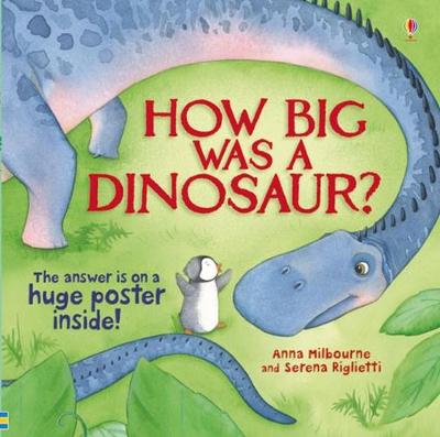 How Big was a Dinosaur? - Milbourne, Anna