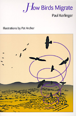 How Birds Migrate - Kerlinger, Paul