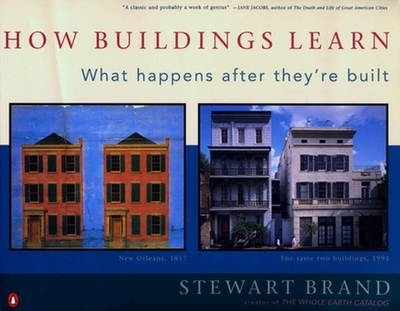 How Buildings Learn: What Happens After They're Built - Brand, Stewart