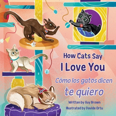 How Cats Say I Love You / Cmo Los Gatos Dicen Te Quiero - Brown, Guy