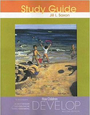 How Children Develop: Study Guide - Saxon, Jill