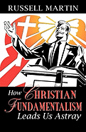 How Christian Fundamentalism Leads Us Astray