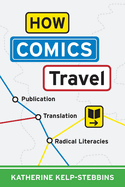How Comics Travel: Publication, Translation, Radical Literacies