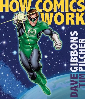 How Comics Work - Gibbons, Dave, and Pilcher, Tim