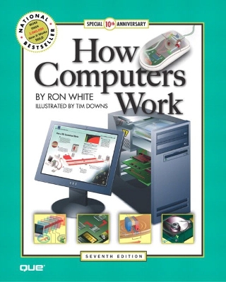 How Computers Work - White, Ron, and Downs, Timothy Edward