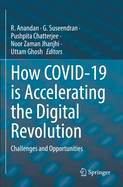 How COVID-19 is Accelerating the Digital Revolution: Challenges and Opportunities