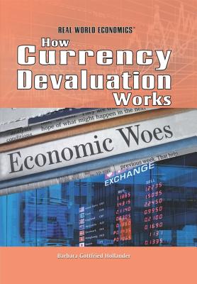 How Currency Devaluation Works - Gottfried Hollander, Barbara