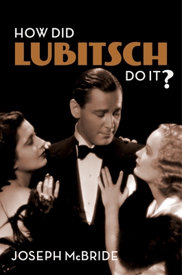 How Did Lubitsch Do It? - McBride, Joseph