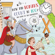 How Did Romans Count to 100?: Introducing Roman Numerals