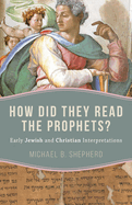 How Did They Read the Prophets?: Early Jewish and Christian Interpretations