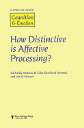 How Distinctive Is Affective Processing?: A Special Issue of Cognition and Emotion