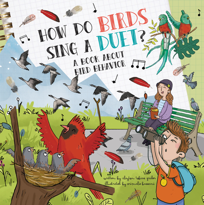 How Do Birds Sing a Duet?: A Book about Bird Behavior - Grider, Clayton