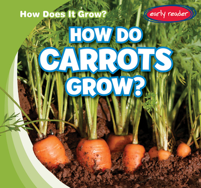How Do Carrots Grow? - Connors, Kathleen