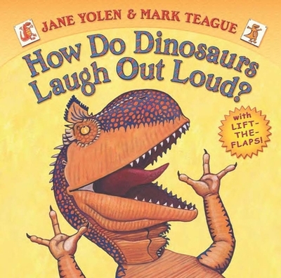 How Do Dinosaurs Laugh Out Loud? - Yolen, Jane