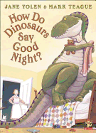 How Do Dinosaurs Say Goodnight? - Yolen, Jane (Translated by)