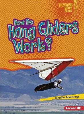 How Do Hang Gliders Work? - Boothroyd, Jennifer