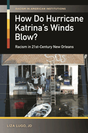 How Do Hurricane Katrina's Winds Blow? Racism in 21st-Century New Orleans