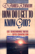 How Do I Get to Know God