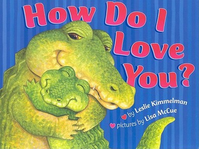 How Do I Love You? - Kimmelman, Leslie