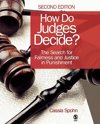 How Do Judges Decide?: The Search for Fairness and Justice in Punishment - Spohn, Cassia