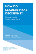 How Do Leaders Make Decisions?: Evidence from the East and West, Part a