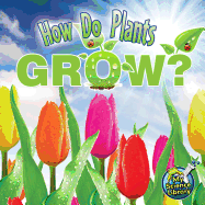 How Do Plants Grow?