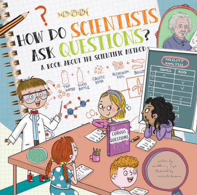 How Do Scientists Ask Questions?: A Book about the Scientific Method - Hayes, Madeline J
