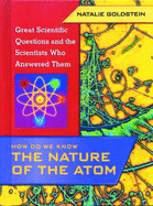 How Do We Know the Nature of the Atom?