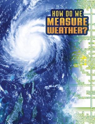 How Do We Measure Weather? - Dickmann, Nancy