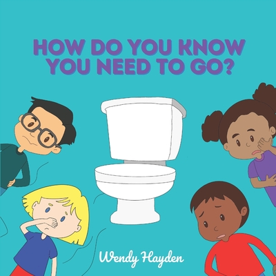 How Do You Know You Need To Go? - Hayden, Wendy