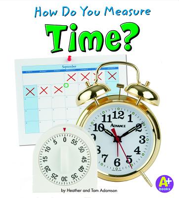 How Do You Measure Time? - Adamson, Heather, and Adamson, Thomas K