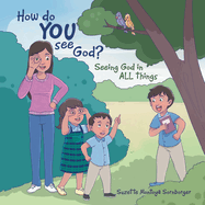 How do YOU See God?: Seeing God in ALL things