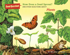 How Does a Seed Sprout?: And Other Questions about Plants