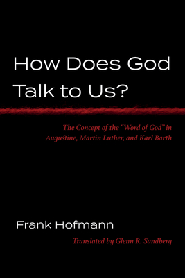 How Does God Talk to Us? - Hofmann, Frank, and Sandberg, Glenn R (Translated by)