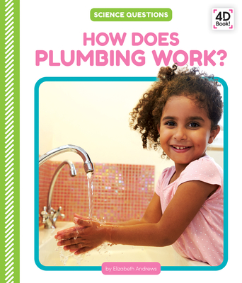 How Does Plumbing Work? - Andrews, Elizabeth