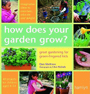 How Does Your Garden Grow?: Great Gardening for Green-Fingered Kids