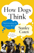 How Dogs Think: Understanding the Canine Mind