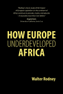 How Europe Underdeveloped Africa - Rodney, Walter