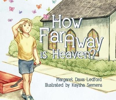 How Far Away is Heaven? - Ledford, Margaret Davis