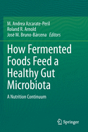 How Fermented Foods Feed a Healthy Gut Microbiota: A Nutrition Continuum