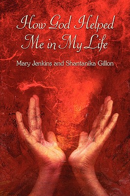 How God Helped Me in My Life - Jenkins, Mary, M.D, M D, and Gillon, Shantanika