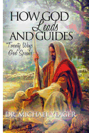 How GOD Leads & Guides!: 20 Ways with Personal Experiences