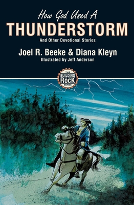 How God Used a Thunderstorm - Kleyn, Diana, and Beeke, Joel R