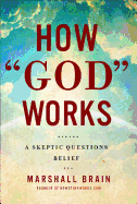 How "God" Works: A Logical Inquiry on Faith