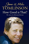 How Good is That?: The Story of a Reluctant Heroine